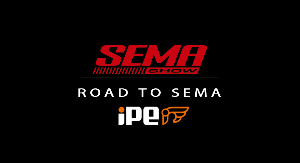 2019 SEMA Show x iPE EXHAUST